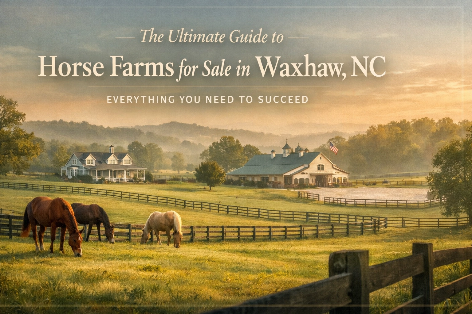 The Ultimate Guide to Horse Farms for Sale in Waxhaw, NC: Everything You Need to Succeed